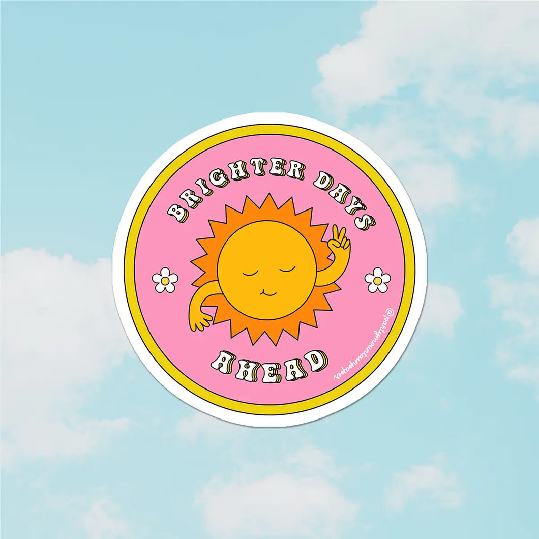 Sticker: Brighter Days Ahead
