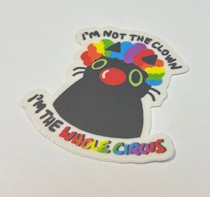 Sticker: i'm the whole circus