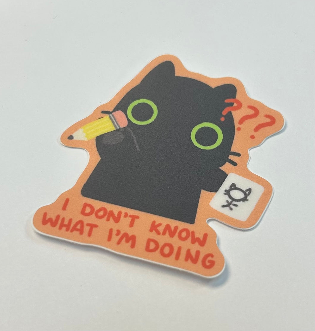 Sticker: i don't know what i'm doing