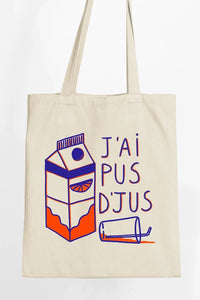 Tote Bag: Pus D'jus (No More Energy)