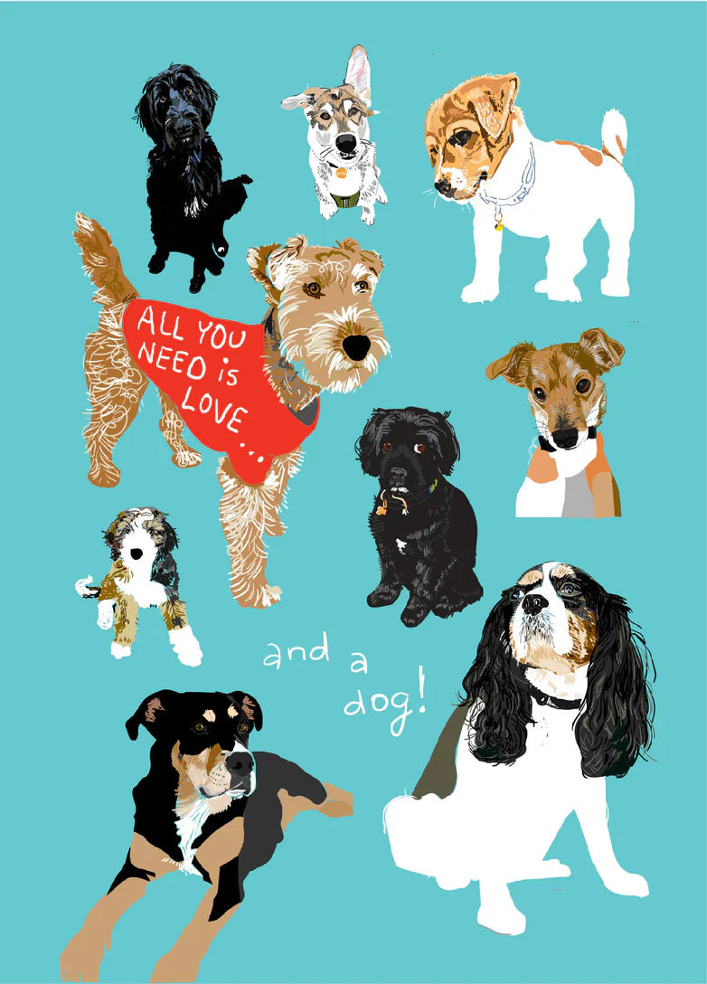 Greeting Card: All You Need is Love... and a Dog!