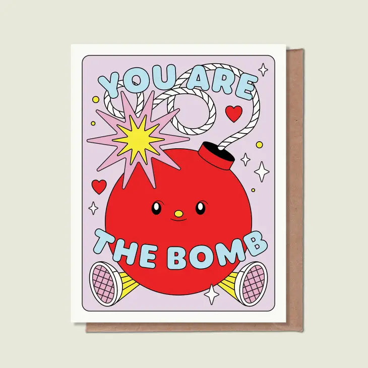 Greeting Card: You Are The Bomb