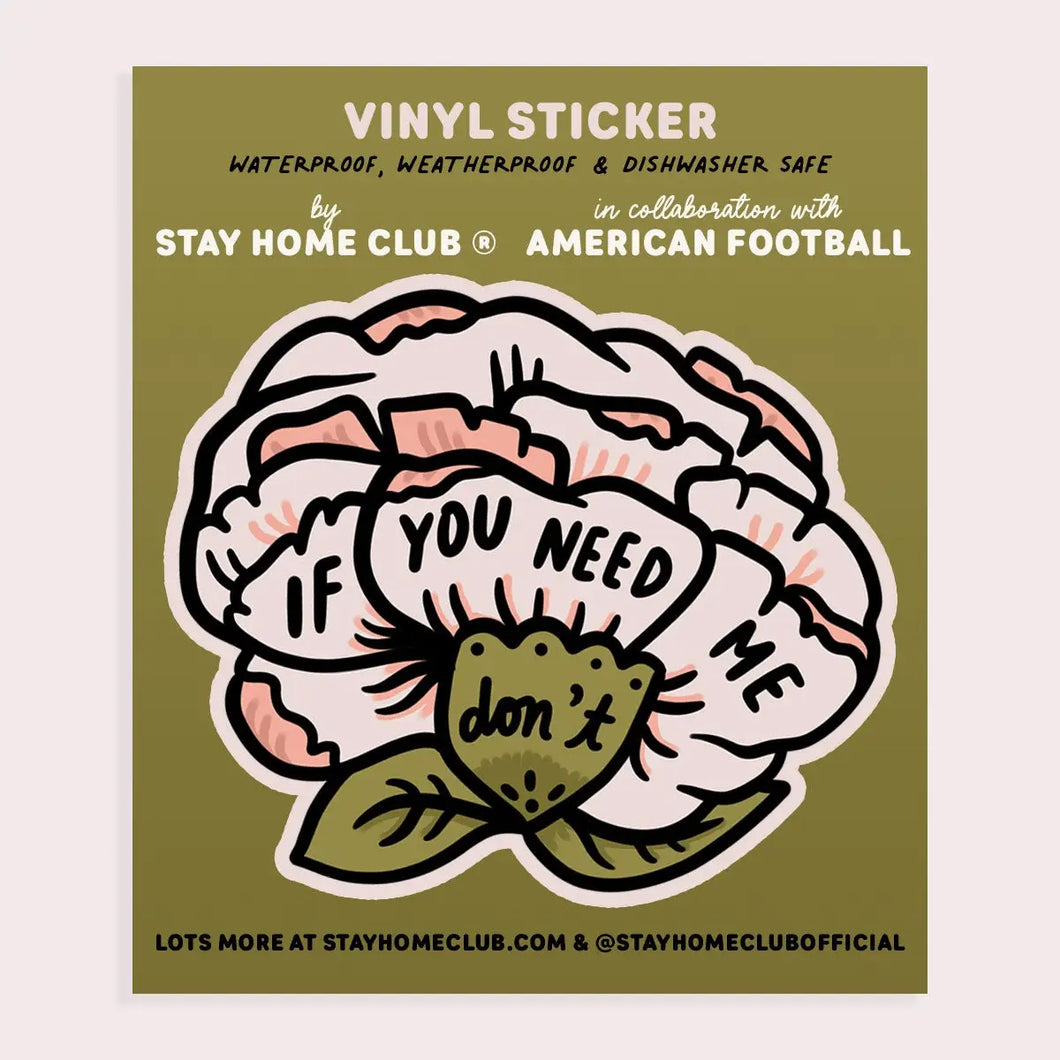 Sticker: IF YOU NEED ME, DONT