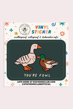 Load image into Gallery viewer, Sticker: You&#39;re Fowl
