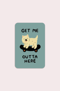 Sticker: Get Me Outta Here