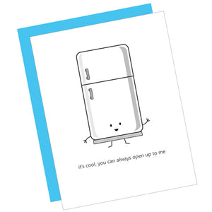 Greeting Card: YOU CAN ALWAYS OPEN UP TO ME