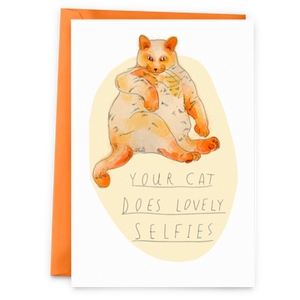Greeting Card: YOUR CAT DOES LOVELY SELFIES