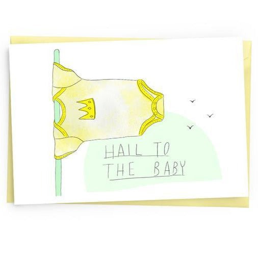 Greeting Card: HAIL TO THE BABY