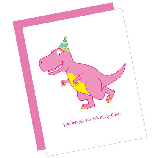 Greeting Card: YOU BET JUR-ASS-IC'S PARTY TIME