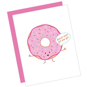 Greeting Card: DONUT LET ME GO