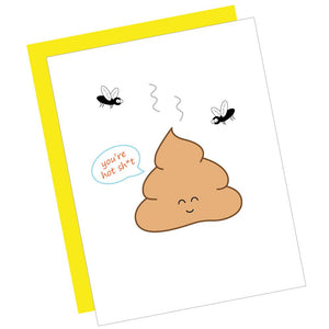 Greeting Card: YOU'RE HOT SH*T