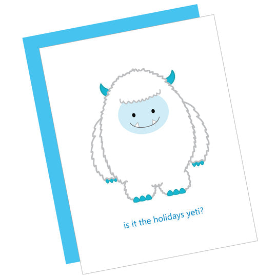 Greeting Card: IS IT THE HOLIDAYS YETI