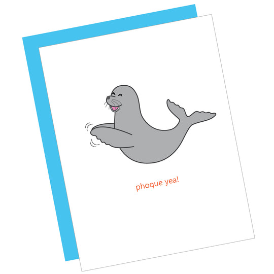 Greeting Card: PHOQUE YEA