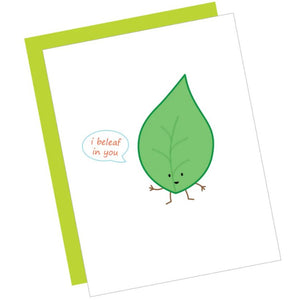 Greeting Card: I BELEAF IN YOU
