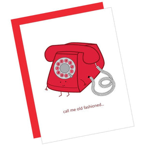 Greeting Card: CALL ME OLD FASHIONED