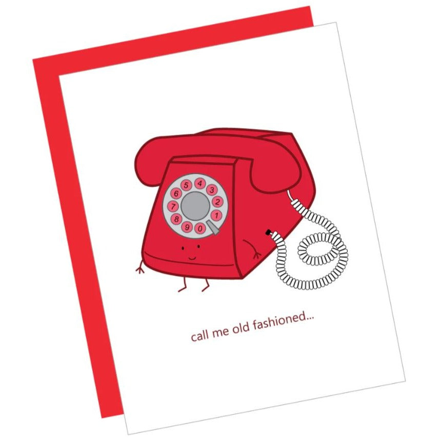 Greeting Card: CALL ME OLD FASHIONED