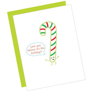 Greeting Card: CANE YOU BELIEVE IT'S THE HOLIDAYS