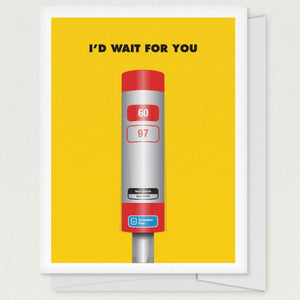 Greeting Card: I'D WAIT FOR YOU