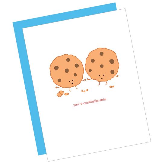 Greeting Card: YOU'RE CRUMBELIEVEABLE