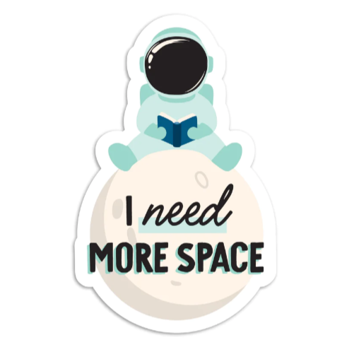 Sticker: I NEED MORE SPACE