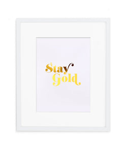 Print: STAY GOLD