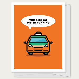 Greeting Card: KEEP THE METER RUNNING