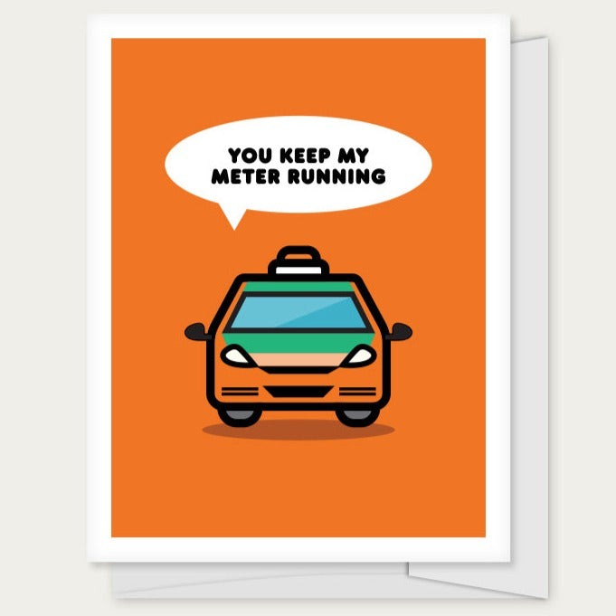 Greeting Card: KEEP THE METER RUNNING