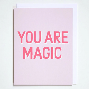 Greeting Card: YOU ARE MAGIC